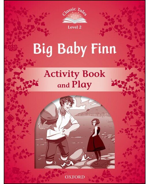 Classic Tales 2. Big Baby Finn. Activity Book and Play 1