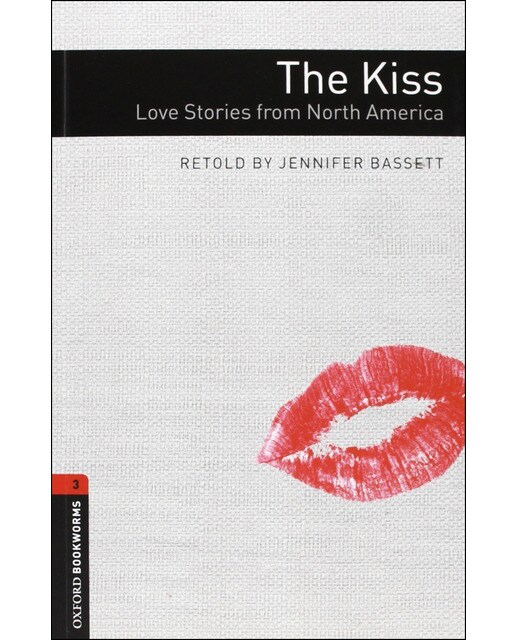 Oxford Bookworms 3. The Kiss. (Love Stories From North America Pack) (Capa mole) 1