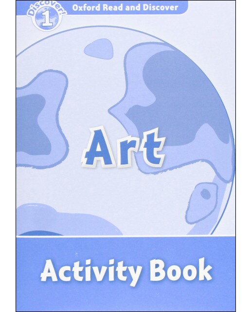 Oxford Read and Discover 1. Art Activity Book 1