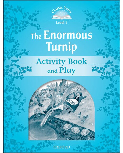 Classic Tales 1. The Enormous Turnip. Activity Book and Play 1