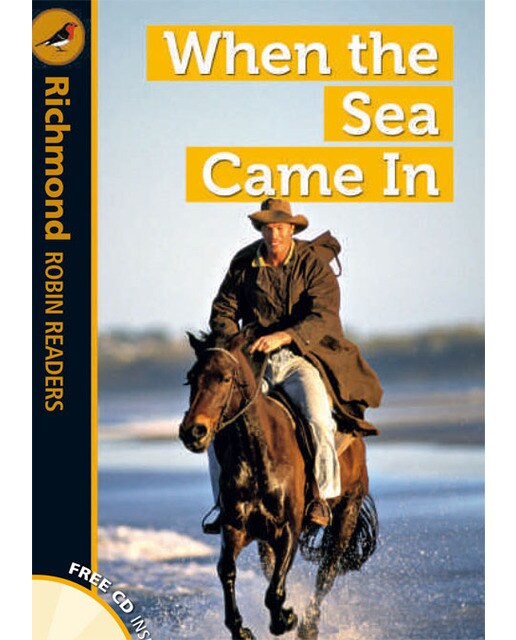 Richmond Robin Readers. When the Sea Came In + CD. Level 5