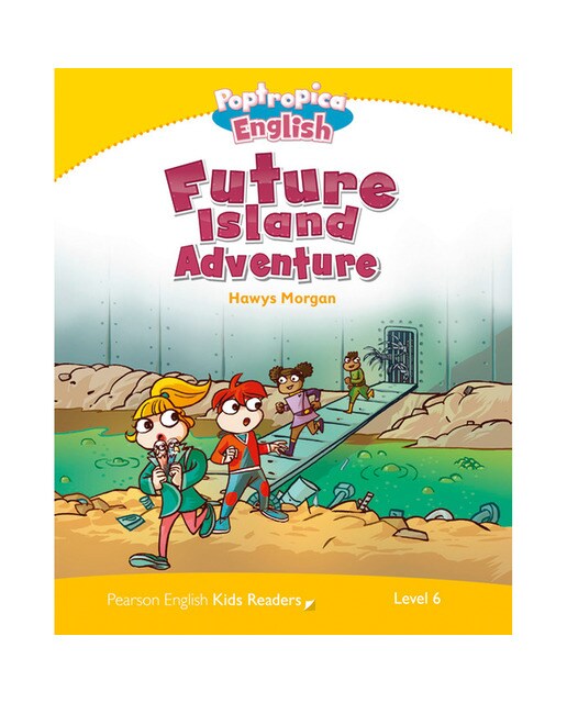 LEVEL 6: POPTROPICA ENGLISH FUTURE ISLAND ADVENTURE