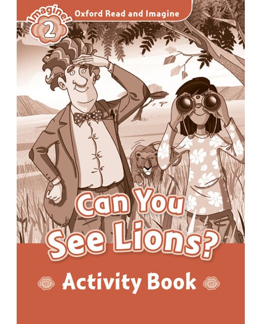 Oxford Read and Imagine 2. Can You See Lions Activity Book 1