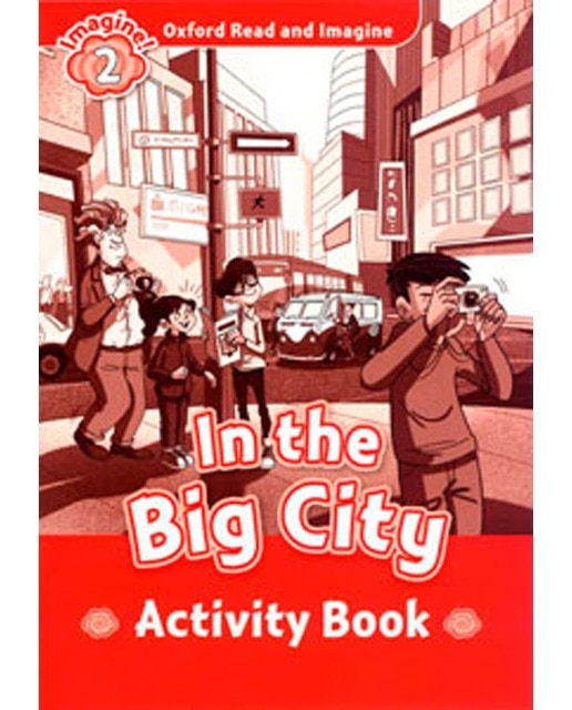 Oxford Read and ImagIne 2. In the Big City Activity Book 1