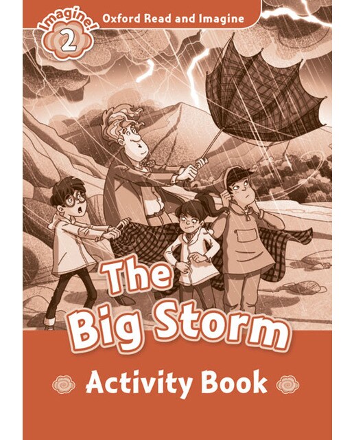 Oxford Read and Imagine 2. The Big Storm Activity Book 1