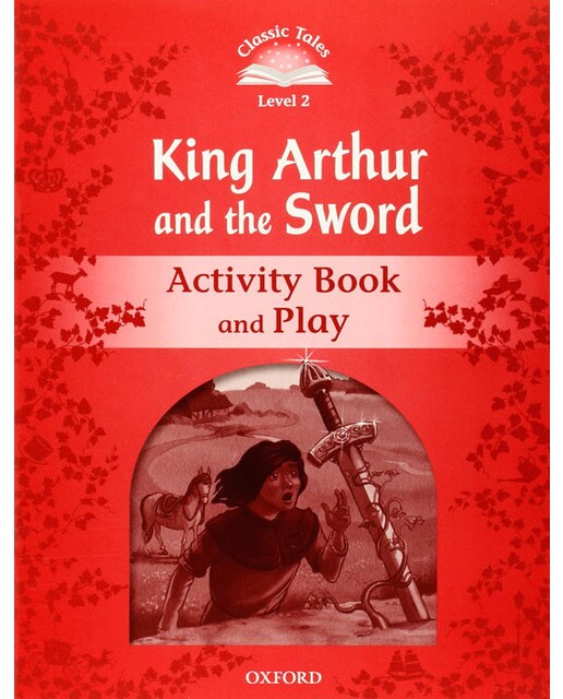 Classic Tales 2. Sword in the Stone Activity Book and Play 1