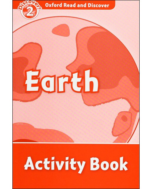 Oxford Read and Discover 2. Earth Activity Book 1