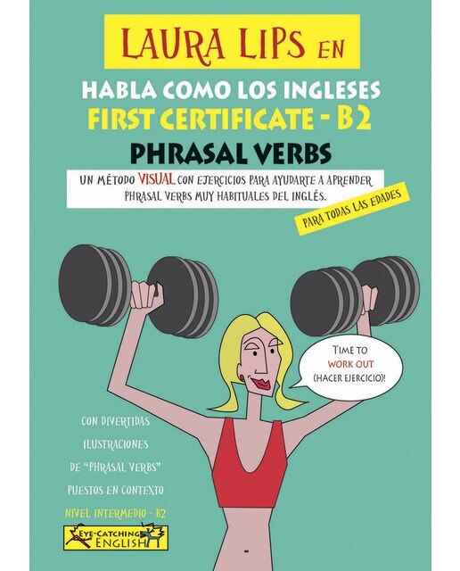 Imagen 0 de Laura Lips en Habla como los Ingleses -FIRST CERTIFICATE -B2 PHRASAL VERBS (Tapa blanda con solapas)