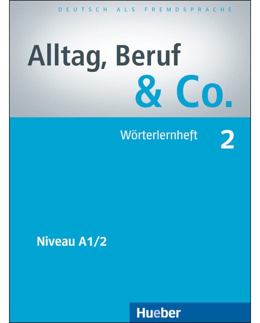 ALLTAG, BERUF & CO 2 Wörterlernheft 1