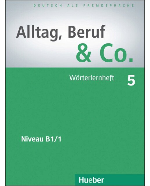 ALLTAG, BERUF & CO 5 Wörterlernheft 1
