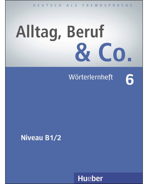 ALLTAG, BERUF & CO 6 Wörterlernheft 1