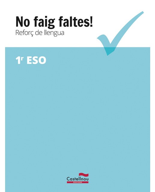 No faig faltes! Reforç de llengua 1r ESO