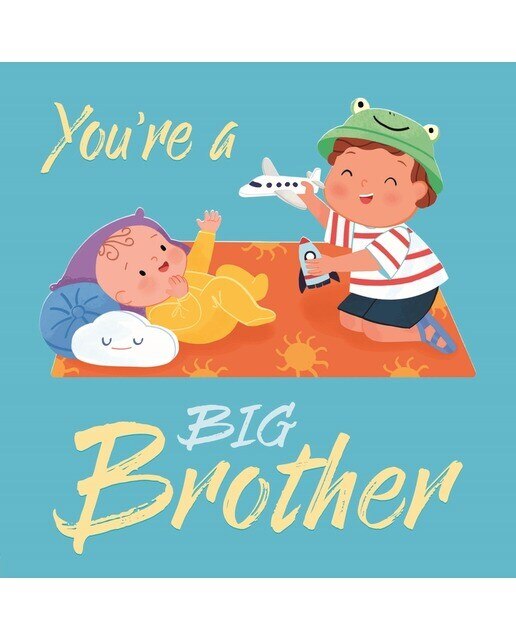 You're a big brother 1
