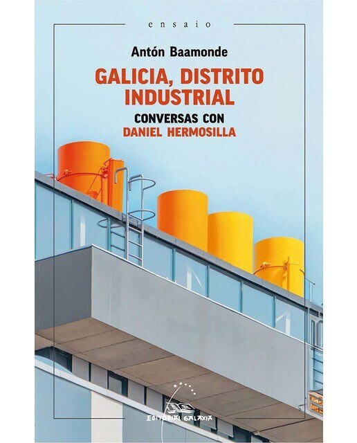 Galicia, distrito industrial. Conversas con Daniel Hermosilla (Capa mole com abas) 1