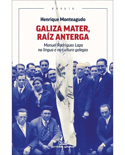 Galiza Mater, raíz anterga: Manuel Rodrigues Lapa na lingua e na cultura galegas (Capa mole com abas) 1