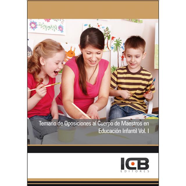 Temario de Oposiciones al Cuerpo de Maestros en Educación Infantil. Vol I (Capa mole) 1