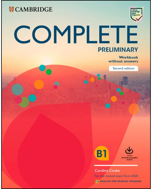 Complete Preliminary Second edition English for Spanish speakers. Workbook without answers with downloadable audio 1