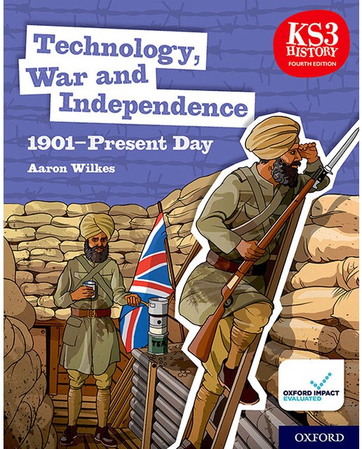 KS3 History Fourth Edition: Technology, War and Independence 1901&Present Day - Student Book 1