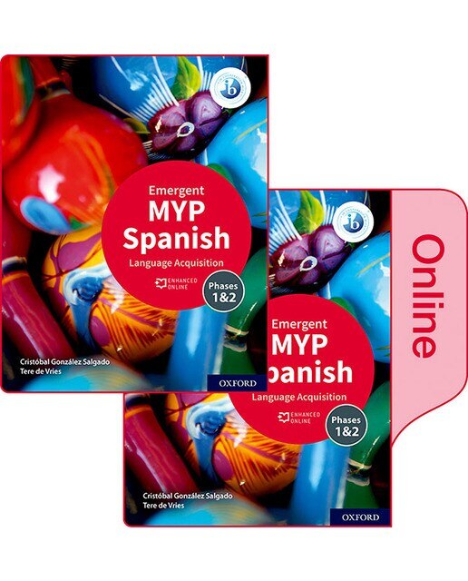 NEW MYP Spanish: Language Acquisition Emergent Print and Enhanced Online Course Book Pack (2020) 1