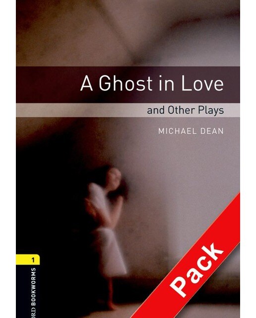 Oxford Bookworms 1. A Ghost in Love and Other Plays. CD Pack (Capa mole) 1