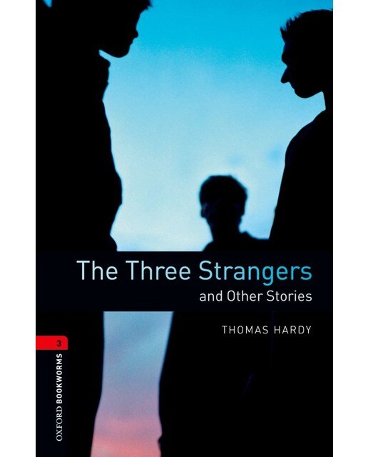 Oxford Bookworms 3. The Three Strangers and Other Stories (Capa mole) 1