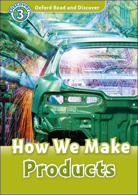 Oxford read and discover 3.How we make products mp3 pack (Capa mole) 1