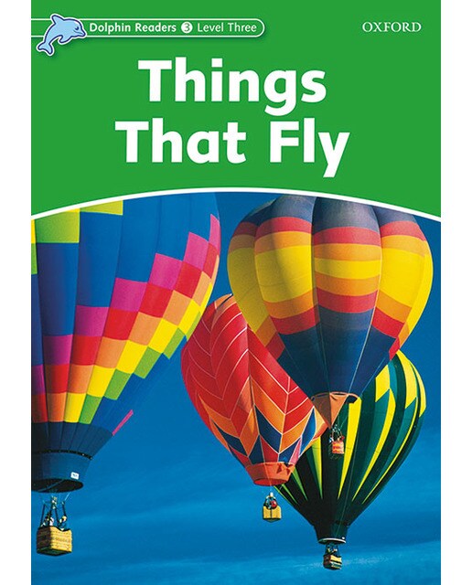 Dolphin Readers 3. Things That Fly. Intenational Edition (Capa mole) 1