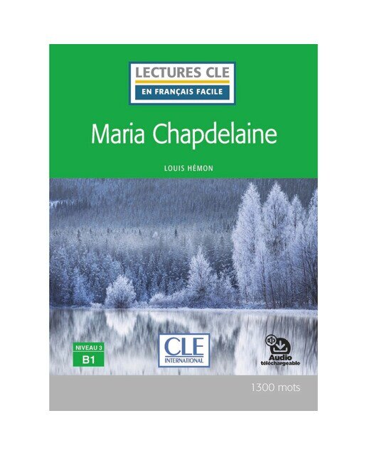 Maria chapdelaine - niveau 3/b1 - livre 1