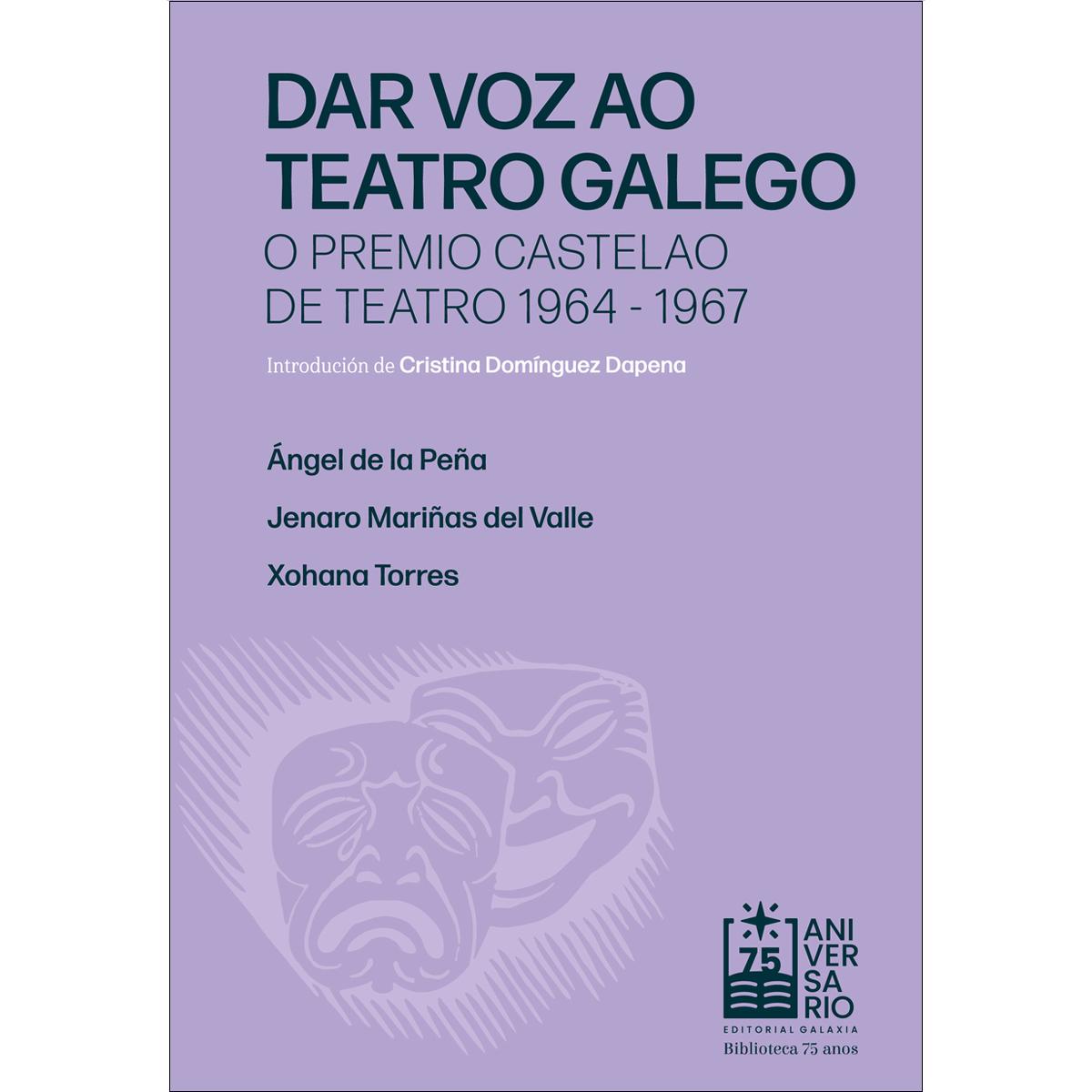 Imagem 0 de Dar voz ao teatro galego. O premio Castelao de teatro 1964-1967 (Capa mole com abas)