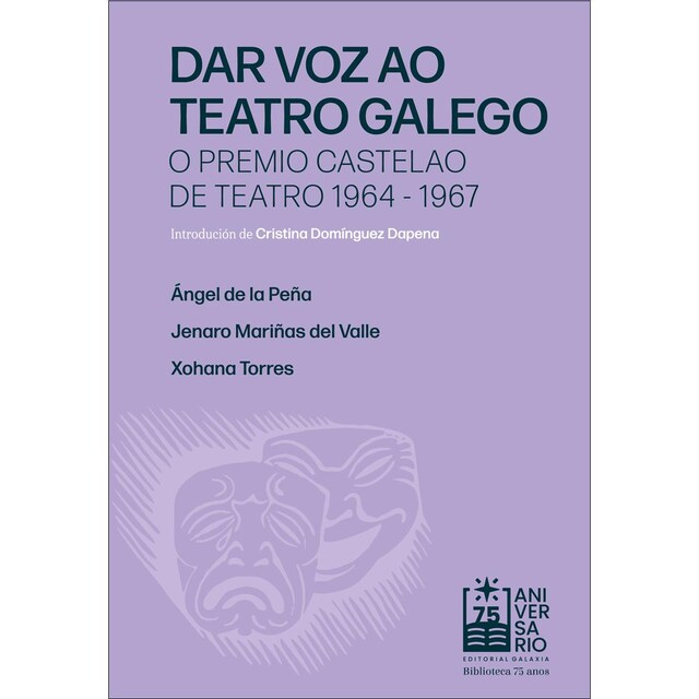 Imagem 0 de Dar voz ao teatro galego. O premio Castelao de teatro 1964-1967 (Capa mole com abas)