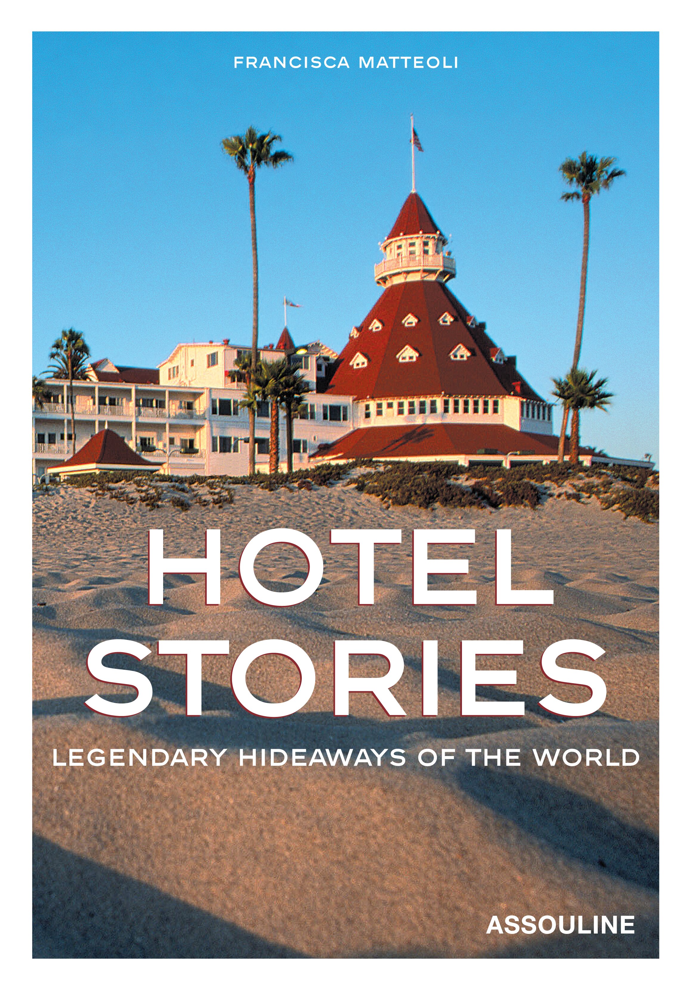 Hotel Stories: Legendary Hideaways of the World (Capa dura) 2