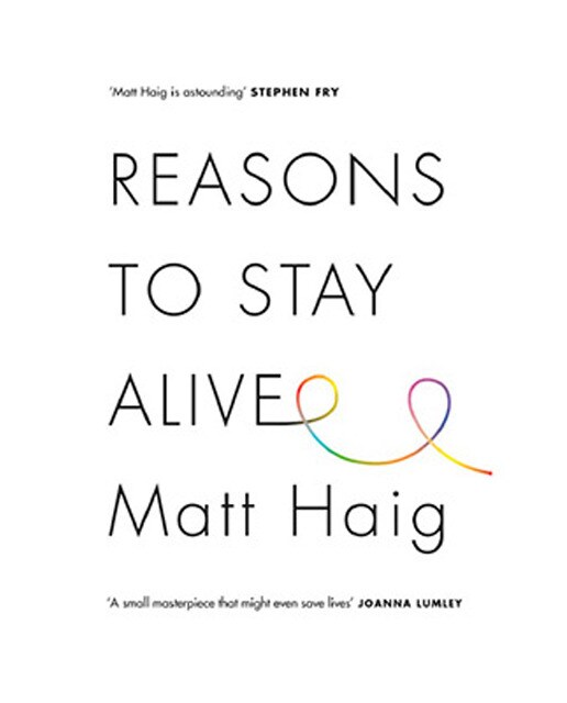 REASONS TO STAY ALIVE