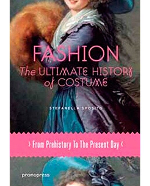 Fashion: The Ultimate History of Costume: From Prehistory to the Present (Capa dura) 1