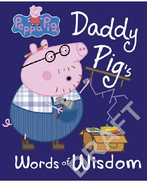 Daddy Pig's Words Of Wisdom 1