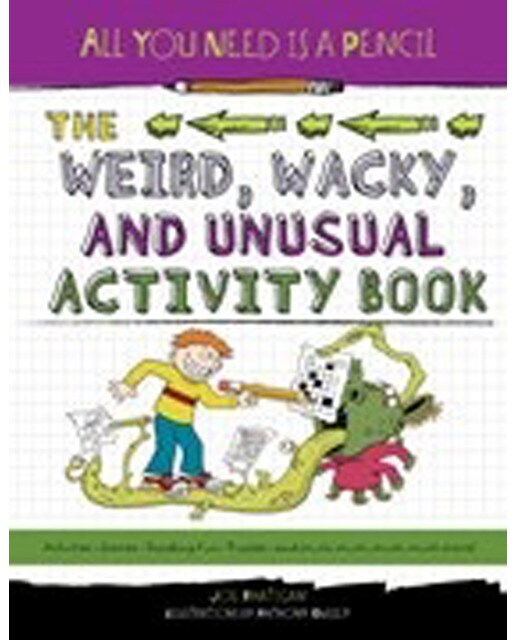All You Need Is A Pencil: The Weird Wacky And Un 1