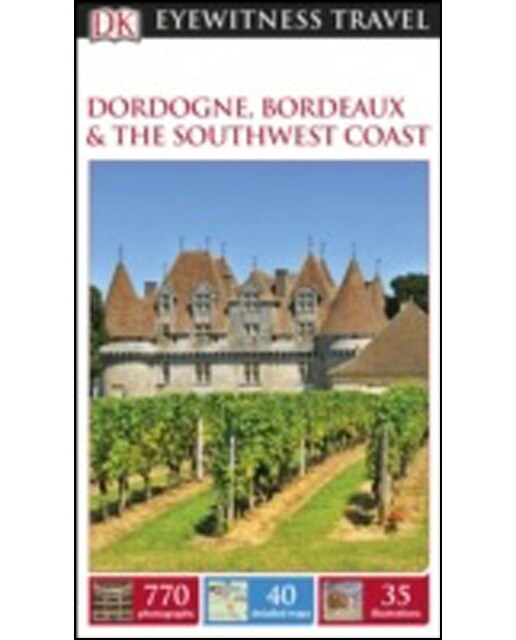 Dordogne. Bordeaux & The Southwest Coast Eyewitnes 1