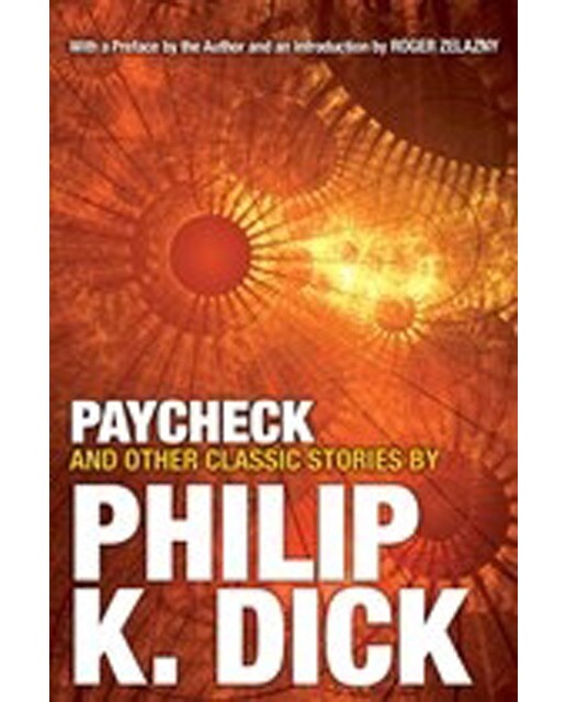 Paycheck And Other Classic Stories By Philip K. Di 1