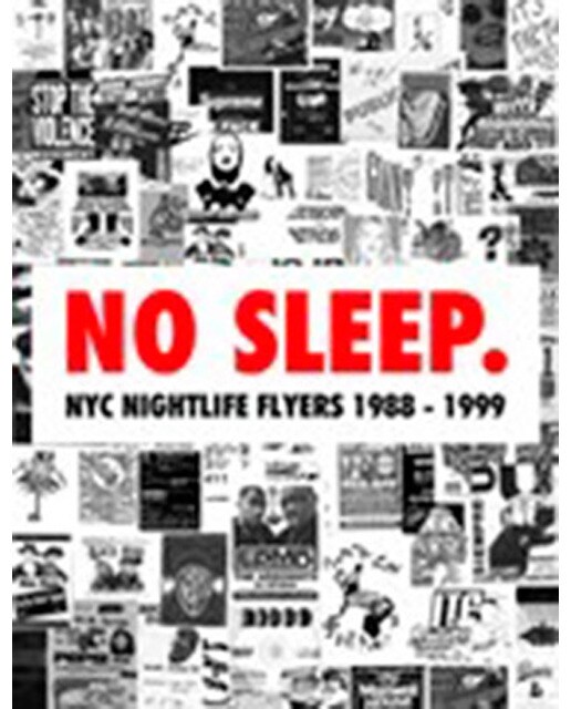 No Sleep: Nyc Nighttime Flyers1988-1999 1