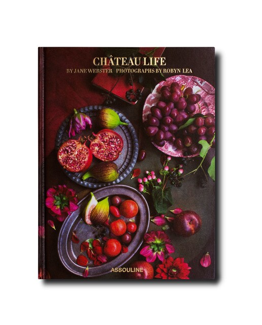 Château Life: Cuisine And Style In The French Coun 3