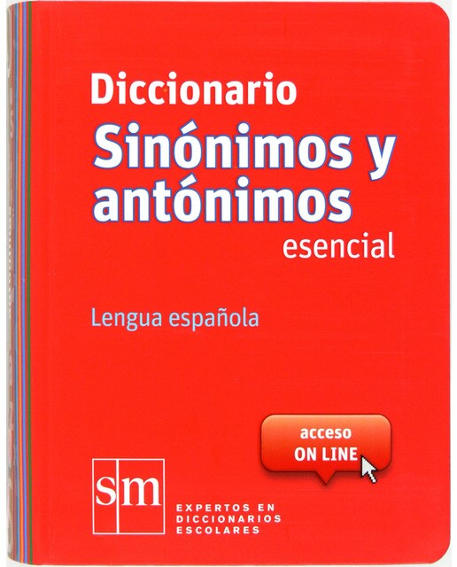 Diccionario Sinónimos y Antónimos Esencial. Lengua española