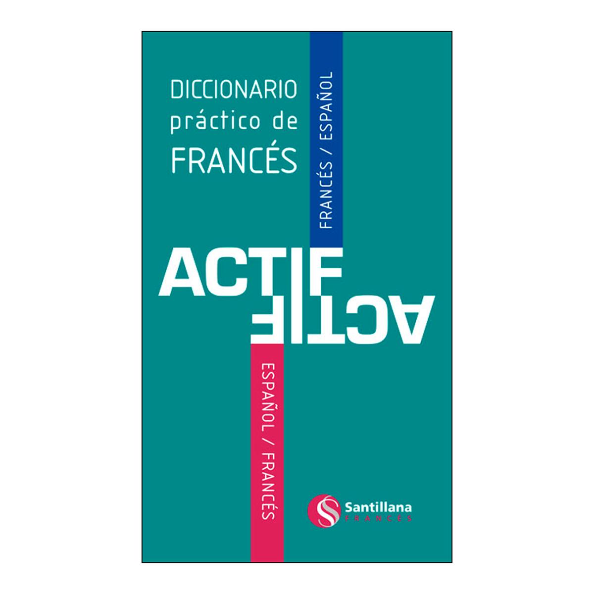 Imagen 0 de DICCIONARIO PRACTICO DE FRANCES ACTIF SANTILLANA FRANÇAIS  (Tapa blanda)