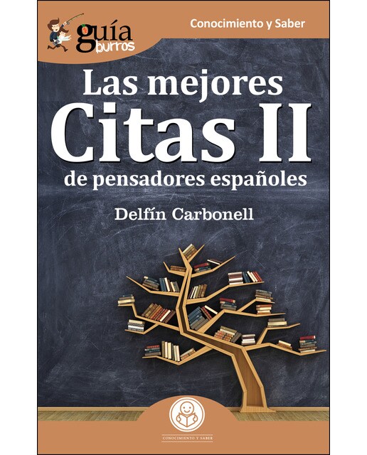 Imagen 0 de GuíaBurros Las mejores citas II: de pensadores españoles (Tapa blanda)