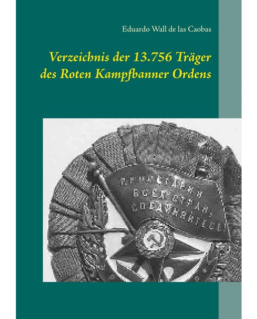 Verzeichnis der 13. 756 träger des roten kampfbanner ordens(Tapa dura) 1