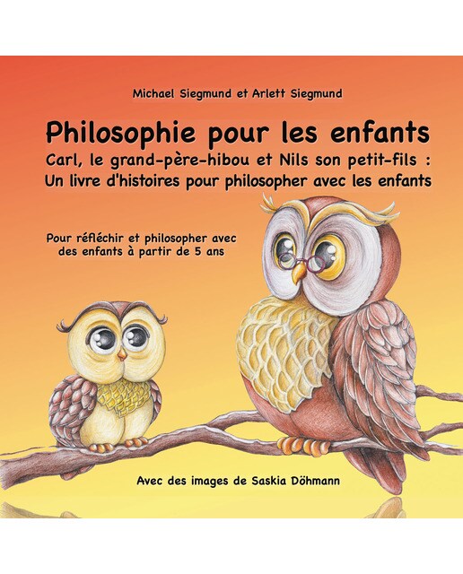 Philosophie pour les enfants. Carl, le grand-père-hibou et Nils son petit-fils : Un livre d'histoires pour philosopher avec les enfants:  (Capa mole) 1