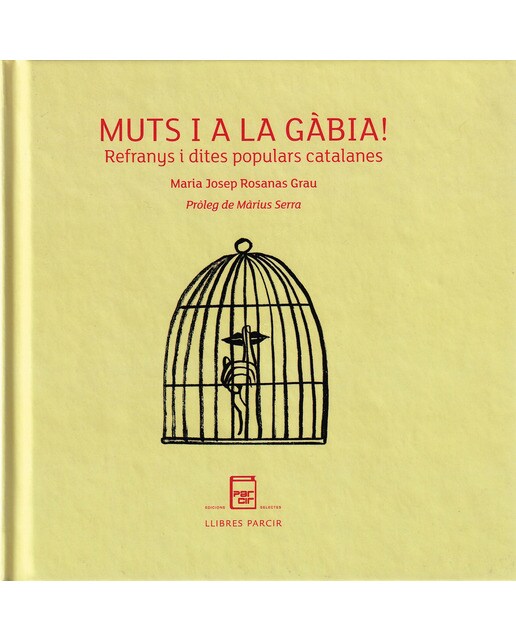 Imagen 0 de Muts i a la gàbia!: Refranys i dites populars catalanes (Tapa dura)