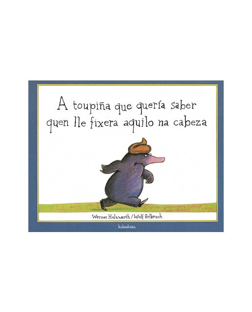 A toupiña que quería saber quen lle fixera aquilo na cabeza(Tapa dura) 1