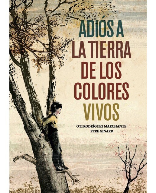Imagen 0 de Adiós a la Tierra de los colores vivos  (Tapa dura)