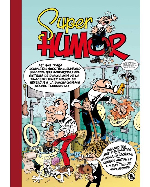 Sueldecitos más bien bajitos | ¡Miseria, la bacteria! | Drones matones (Súper Humor Mortadelo 62) (Tapa dura) 1