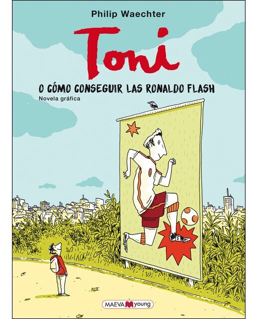 Toni: o cómo conseguir las Ronaldo Flash  (Tapa dura) 1