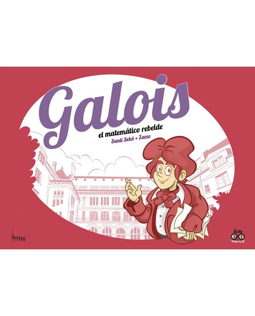 Galois, el matemático rebelde
